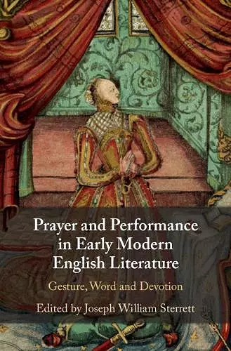 Prayer and Performance in Early Modern English Literature cover