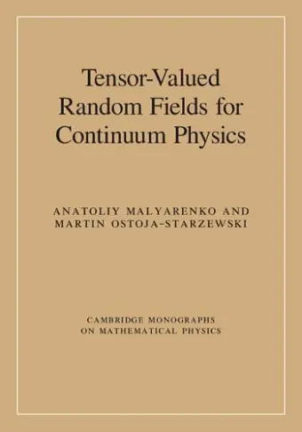 Tensor-Valued Random Fields for Continuum Physics cover