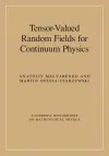 Tensor-Valued Random Fields for Continuum Physics cover