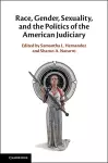 Race, Gender, Sexuality, and the Politics of the American Judiciary cover