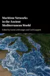 Maritime Networks in the Ancient Mediterranean World cover