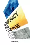 Democracy and Goodness cover