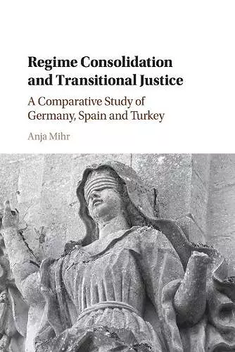 Regime Consolidation and Transitional Justice cover