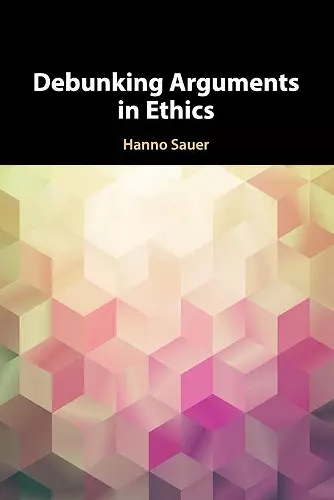 Debunking Arguments in Ethics cover