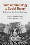 From Anthropology to Social Theory cover