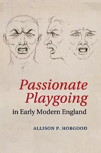 Passionate Playgoing in Early Modern England cover