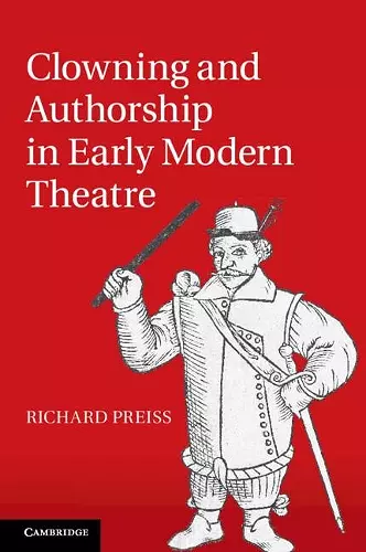 Clowning and Authorship in Early Modern Theatre cover