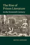 The Rise of Prison Literature in the Sixteenth Century cover