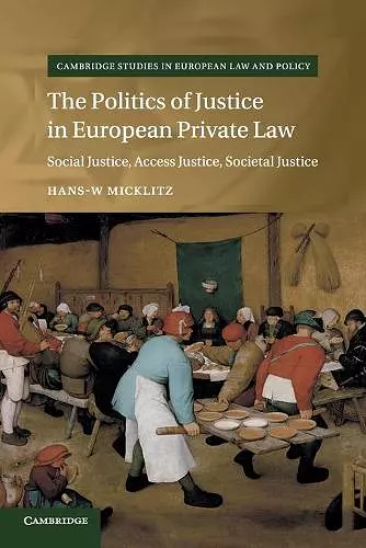 The Politics of Justice in European Private Law cover