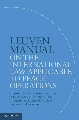 Leuven Manual on the International Law Applicable to Peace Operations cover