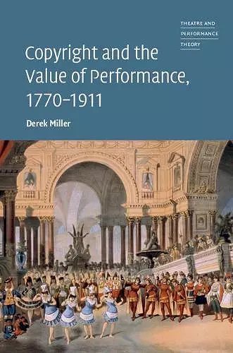 Copyright and the Value of Performance, 1770–1911 cover