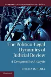 The Politico-Legal Dynamics of Judicial Review cover