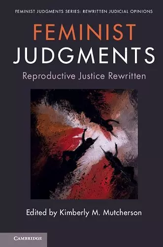 Feminist Judgments: Reproductive Justice Rewritten cover