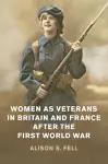 Women as Veterans in Britain and France after the First World War cover