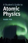 A Student's Guide to Atomic Physics cover