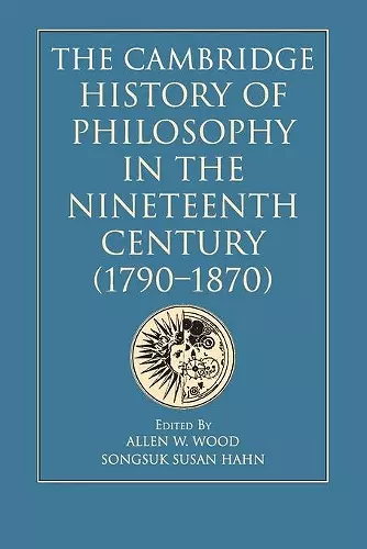 The Cambridge History of Philosophy in the Nineteenth Century (1790–1870) cover