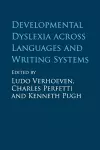 Developmental Dyslexia across Languages and Writing Systems cover