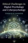 Ethical Challenges in Digital Psychology and Cyberpsychology cover