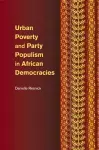 Urban Poverty and Party Populism in African Democracies cover