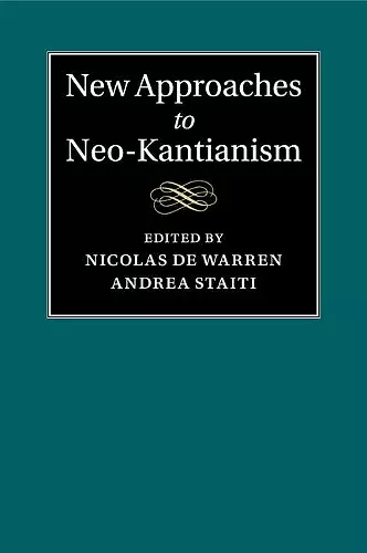 New Approaches to Neo-Kantianism cover