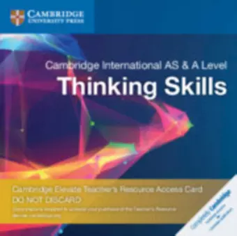 Cambridge International AS and A Level Thinking Skills Cambridge Elevate Teacher's Resource Access Card cover