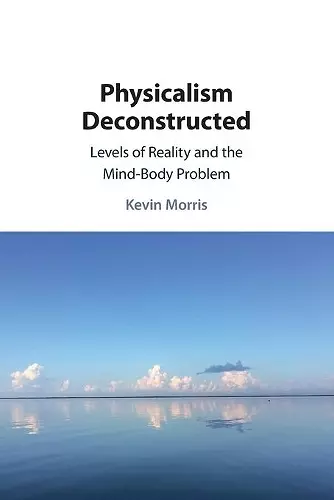 Physicalism Deconstructed cover