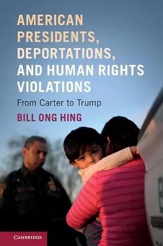 American Presidents, Deportations, and Human Rights Violations cover