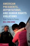 American Presidents, Deportations, and Human Rights Violations cover