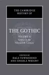 The Cambridge History of the Gothic: Volume 2, Gothic in the Nineteenth Century cover