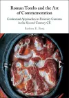 Roman Tombs and the Art of Commemoration cover