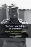 The Army and Politics in Zimbabwe cover