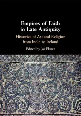 Empires of Faith in Late Antiquity cover