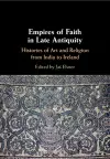 Empires of Faith in Late Antiquity cover