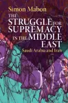 The Struggle for Supremacy in the Middle East cover