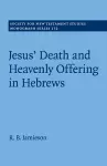 Jesus' Death and Heavenly Offering in Hebrews cover