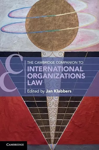 The Cambridge Companion to International Organizations Law cover