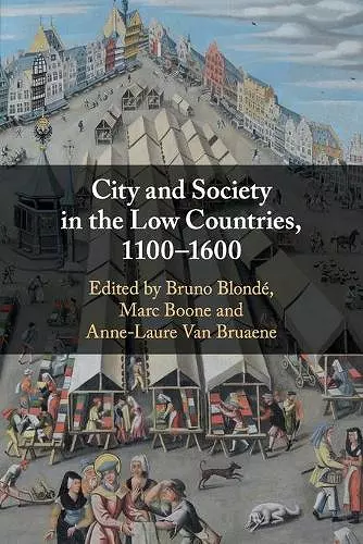 City and Society in the Low Countries, 1100–1600 cover