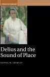 Delius and the Sound of Place cover