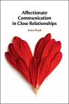 Affectionate Communication in Close Relationships cover