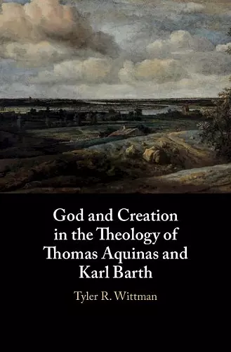 God and Creation in the Theology of Thomas Aquinas and Karl Barth cover