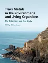 Trace Metals in the Environment and Living Organisms cover