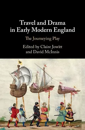 Travel and Drama in Early Modern England cover