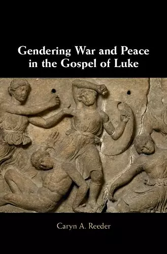 Gendering War and Peace in the Gospel of Luke cover