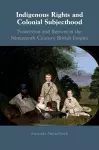 Indigenous Rights and Colonial Subjecthood cover