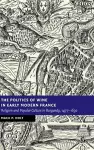 The Politics of Wine in Early Modern France cover