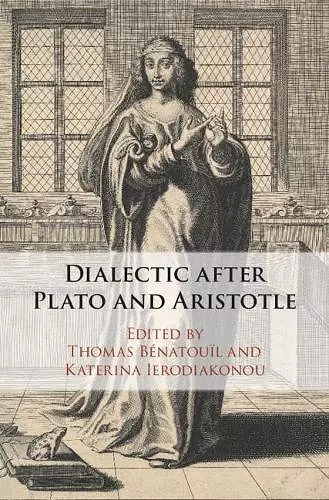 Dialectic after Plato and Aristotle cover