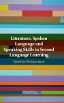 Literature, Spoken Language and Speaking Skills in Second Language Learning cover