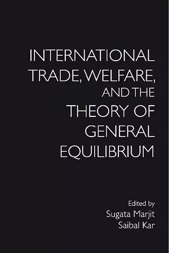 International Trade, Welfare, and the Theory of General Equilibrium cover