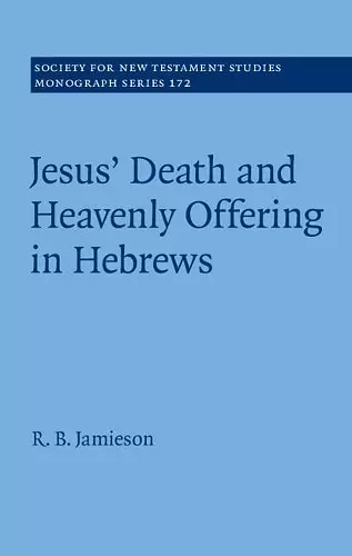 Jesus' Death and Heavenly Offering in Hebrews cover