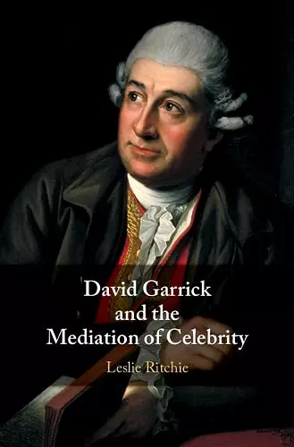 David Garrick and the Mediation of Celebrity cover